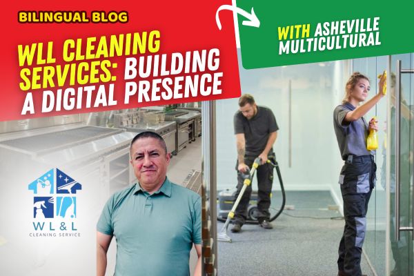 WLL Cleaning Services Building a Digital Presence with Asheville Multicultural